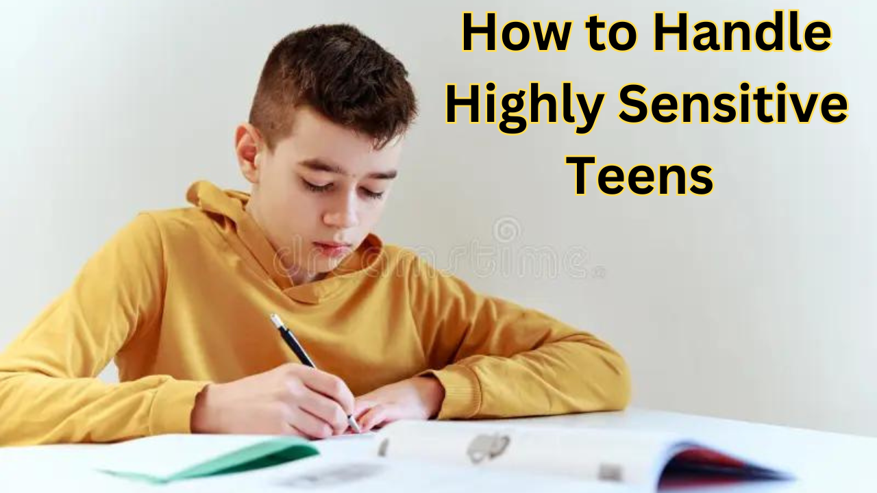 How to Handle Highly Sensitive Teens (5 Tips That Work)