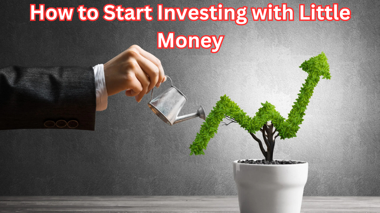 How to Start Investing with Little Money: